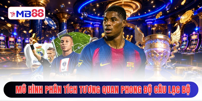 Mô hình phân tích tương quan phong độ câu lạc bộ